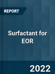 Surfactant for EOR Market