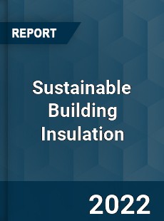 Sustainable Building Insulation Market