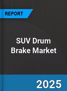 SUV Drum Brake Market