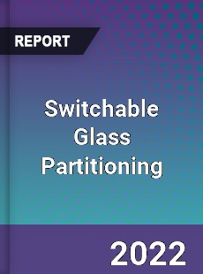 Switchable Glass Partitioning Market