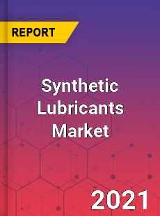 Synthetic Lubricants Market