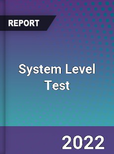 System Level Test Market