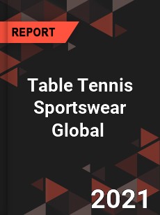 Table Tennis Sportswear Market