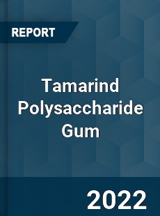 Tamarind Polysaccharide Gum Market