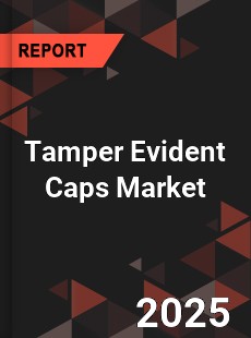 Tamper Evident Caps Global and China Top Players Market