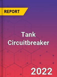 Tank Circuitbreaker Market