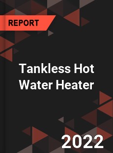 Tankless Hot Water Heater Market