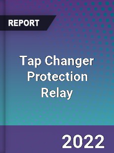 Tap Changer Protection Relay Market