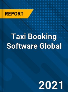 Taxi Booking Software Market