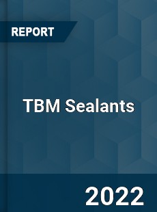 TBM Sealants Market