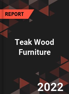 Teak Wood Furniture Market