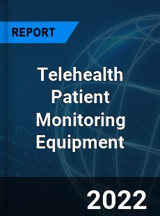 Telehealth Patient Monitoring Equipment Market