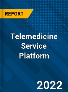 Telemedicine Service Platform Market