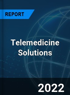 Telemedicine Solutions Market