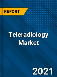 Teleradiology Market