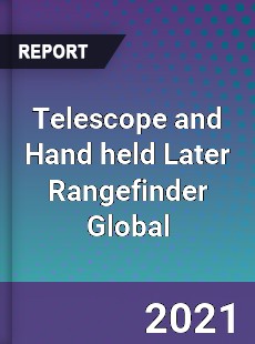 Telescope and Hand held Later Rangefinder Global Market