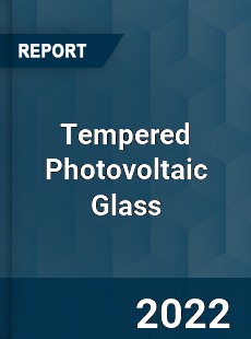 Tempered Photovoltaic Glass Market