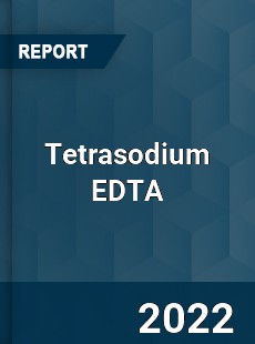 Tetrasodium EDTA Market