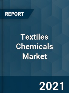 Textiles Chemicals Market