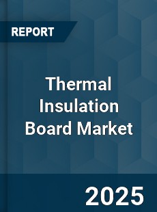 Thermal Insulation Board Market