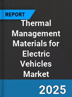 Thermal Management Materials for Electric Vehicles Global and China Top Players Market