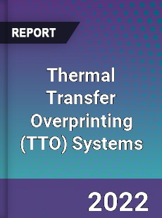 Thermal Transfer Overprinting Systems Market