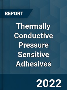 Thermally Conductive Pressure Sensitive Adhesives Market