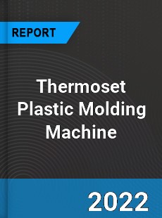 Thermoset Plastic Molding Machine Market