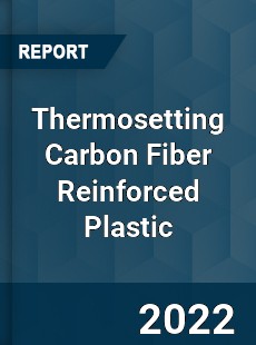 Thermosetting Carbon Fiber Reinforced Plastic Market