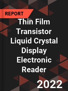 Thin Film Transistor Liquid Crystal Display Electronic Reader Market