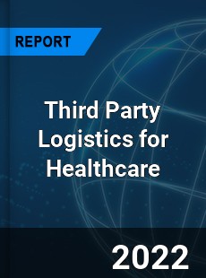 Third Party Logistics for Healthcare Market