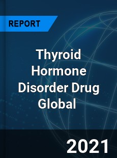 Thyroid Hormone Disorder Drug Market