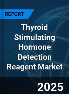 Thyroid Stimulating Hormone Detection Reagent Market