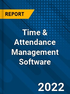 Time & Attendance Management Software Market