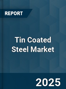 Tin Coated Steel Market