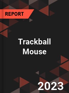 Trackball Mouse Market