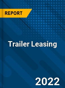 Trailer Leasing Market