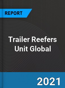 Trailer Reefers Unit Market