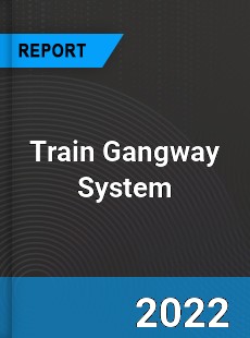 Train Gangway System Market