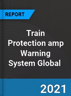Train Protection & Warning System Market