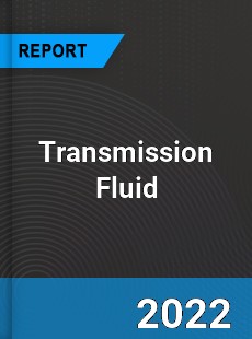 Transmission Fluid Market