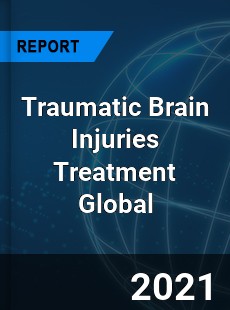 Traumatic Brain Injuries Treatment Market