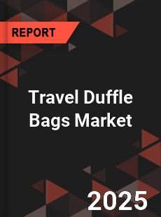 Travel Duffle Bags Global and China Top Players Market