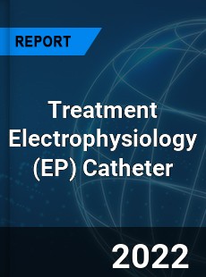 Treatment Electrophysiology Catheter Market