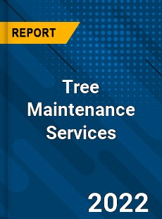 Tree Maintenance Services Market