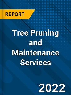 Tree Pruning and Maintenance Services Market