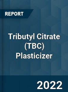 Tributyl Citrate Plasticizer Market