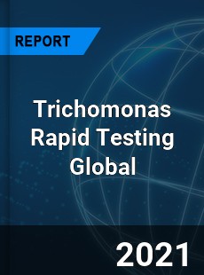 Trichomonas Rapid Testing Market
