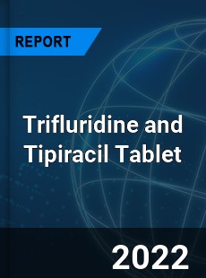 Trifluridine and Tipiracil Tablet Market