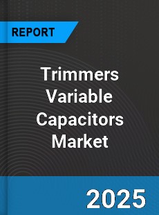 Trimmers Variable Capacitors Market